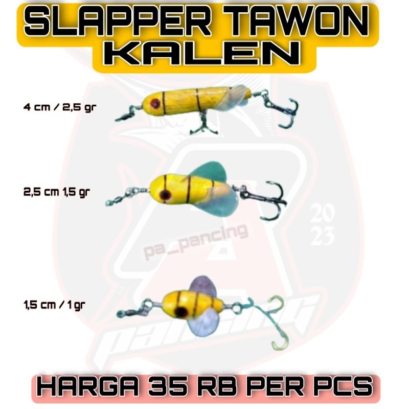 UMPAN SLAPPER TAWON KALEN / UMPAN CASTING HAMPALA / SLAPPER KALEN