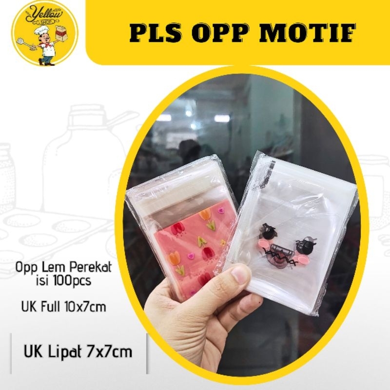 

PLS OPP MOTIF ISI 100PCS 7x7CM