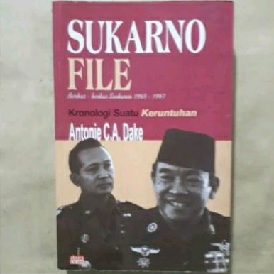Buku Sukarno File - Kronologi Suatu Keruntuhan - Antonie C.A Dake