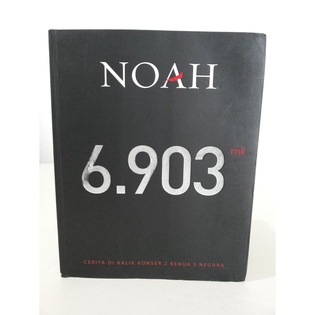 Buku NOAH 6.903 mil --- Cerita di Balik Konser 2 Benua 5 Negara