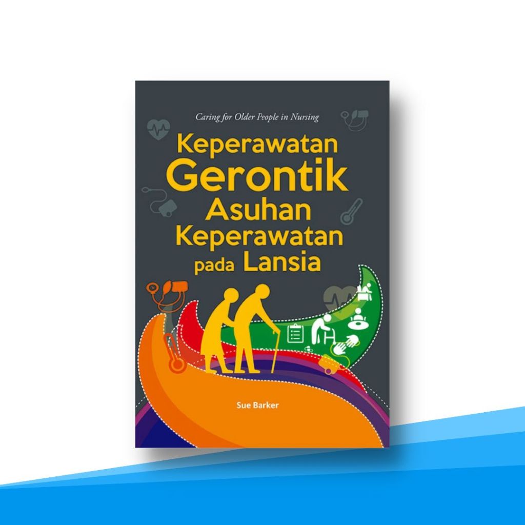 Buku Keperawatan , Keperawatan Gerontik Asuhan Keperawatan Pada Lansia