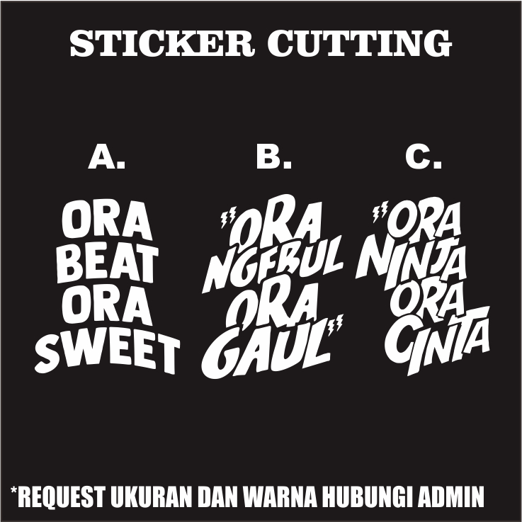 Stiker Ora Beat Ora Sweat / Ora Ngebul Ora Gaul / Ora Ninja Ora Cinta / Stiker Kata Kata
