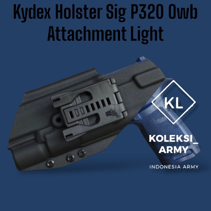 Kydex Holster Sig Sauer P320 Attachment Light X300U Sig P320 OWB P 320
