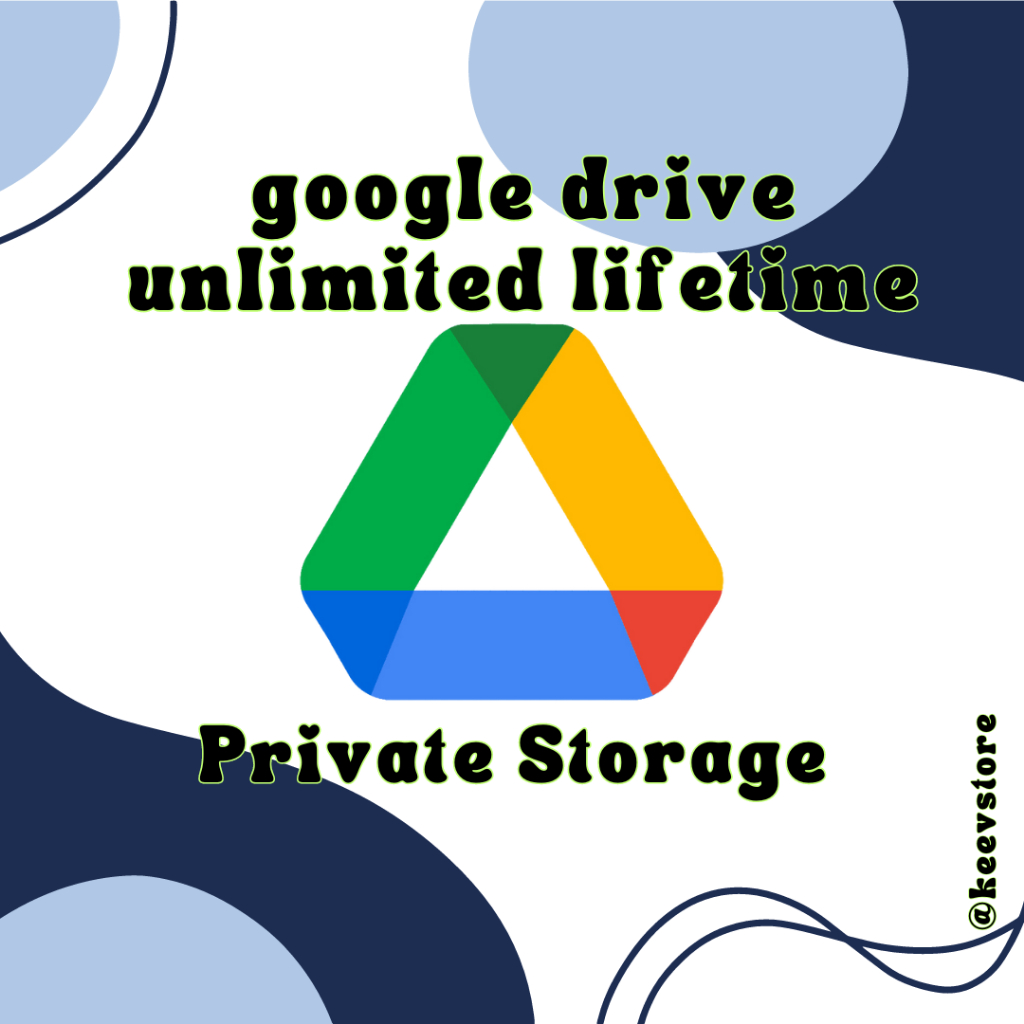 GOOGLE DRIVE UNLIMITED LIFETIME PRIVATE STORAGE LEGAL BY KEEV
