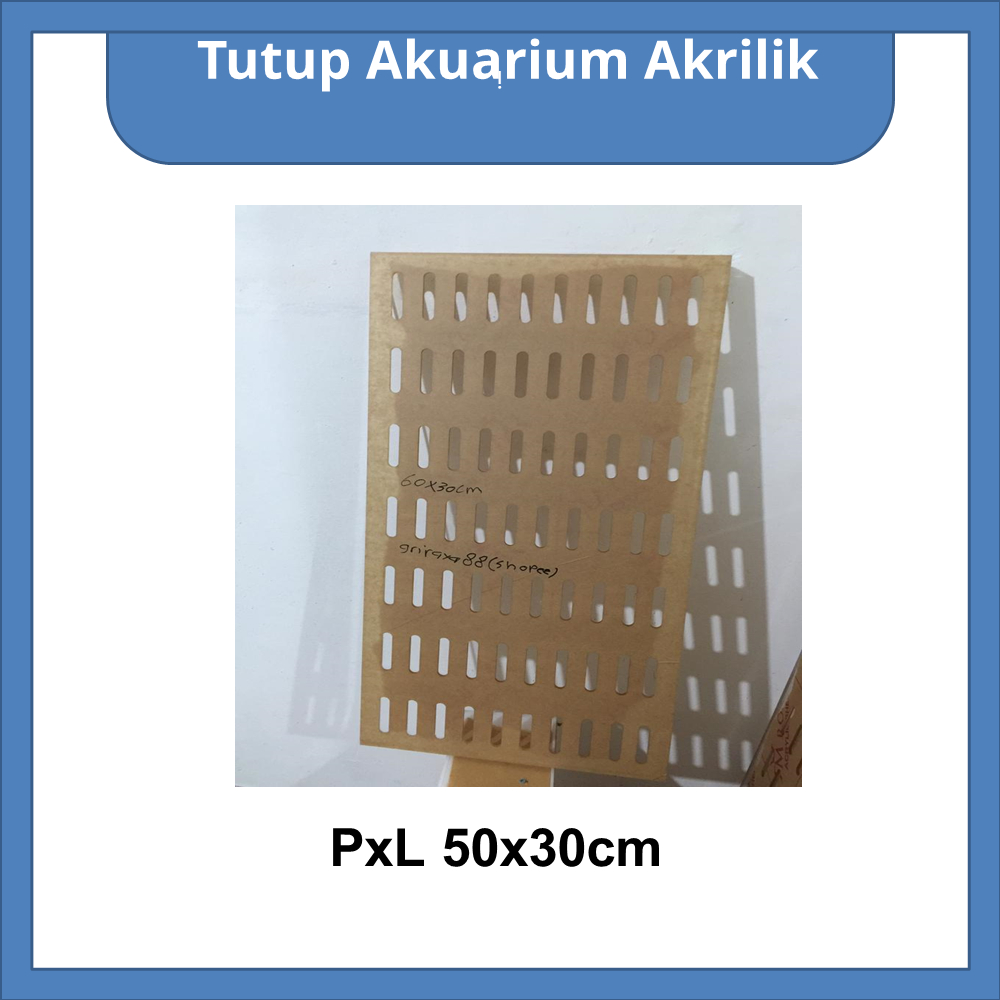 TUTUP AKUARIUM AKRILIK PXT 50X30CM