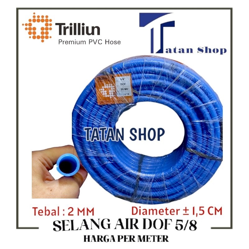 SELANG AIR 5/8 INCH - DOF TRILLIUN (Harga permeter)