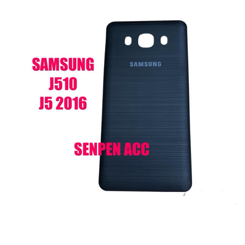 BACK COVER BACK DOOR SAMSUNG J510 J510G J5 2016 TUTUP BELAKANG BATTERAI