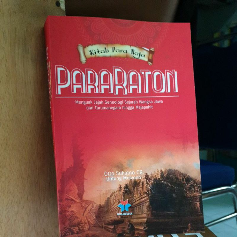 Buku Pararaton Kitap Para Raja , Menguak Genealogi Sejarah Wangsa Dari Tarumanegara Hingga Majapahit