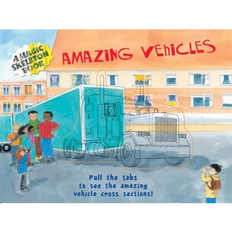 A Magic Skeleton Book: Amazing Vehicles (Magic Color Books) Hardcover