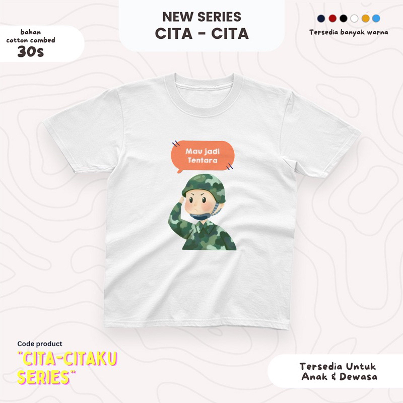 KAOS ANAK CITACITA MENJADI TENTARA
