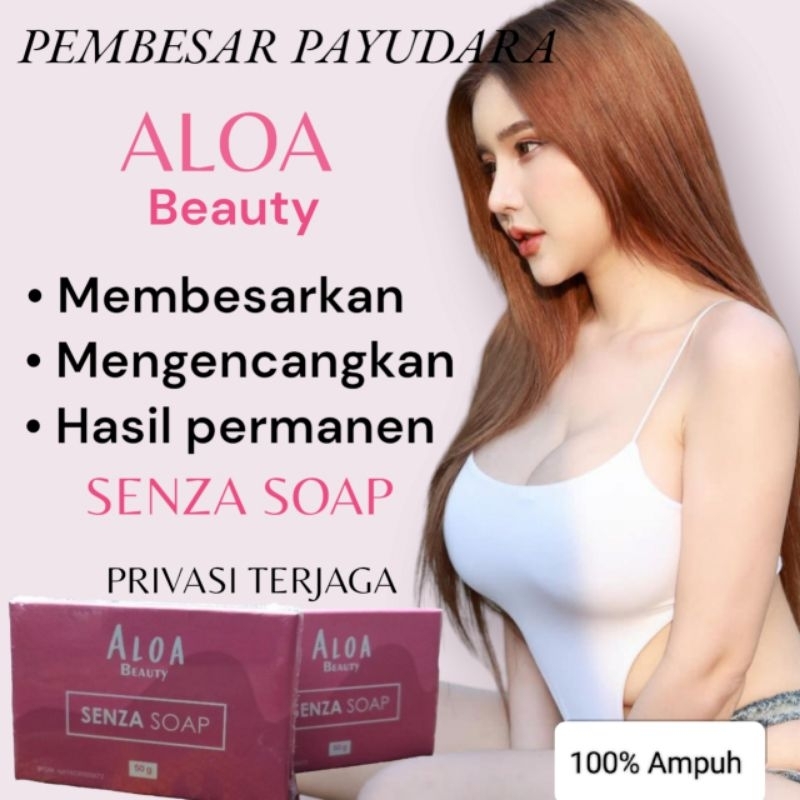 PEMBESAR PAYUDARA sabun ALOA BEAUTY SENZA SOAP pengencang pembesar payudara Ampuh permanen original 