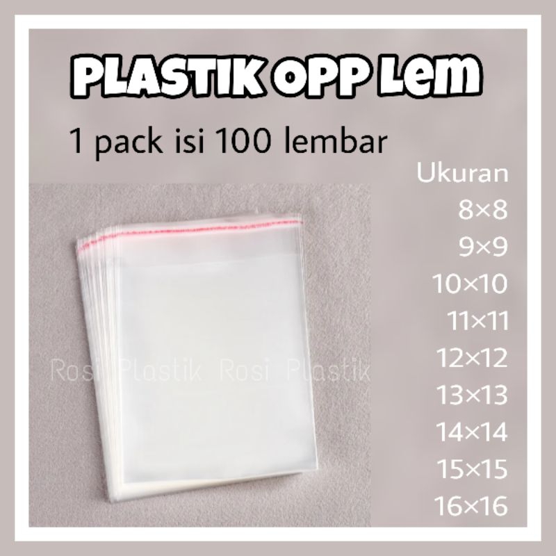 

Plastik OPP Lem (1 PACK) ISI 100 LEMBAR Bening 8×8 9×9 10×10 11×1 12×12 13×13 14×14 15×15 16×16