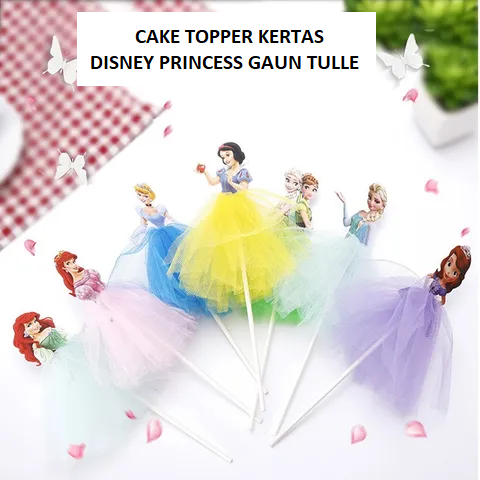 CAKE TOPPER KERTAS DISNEY PRINCESS GAUN TULLE FROZEN AURORA CINDERELLA SNOW WHITE ARIEL SOFIA / hias