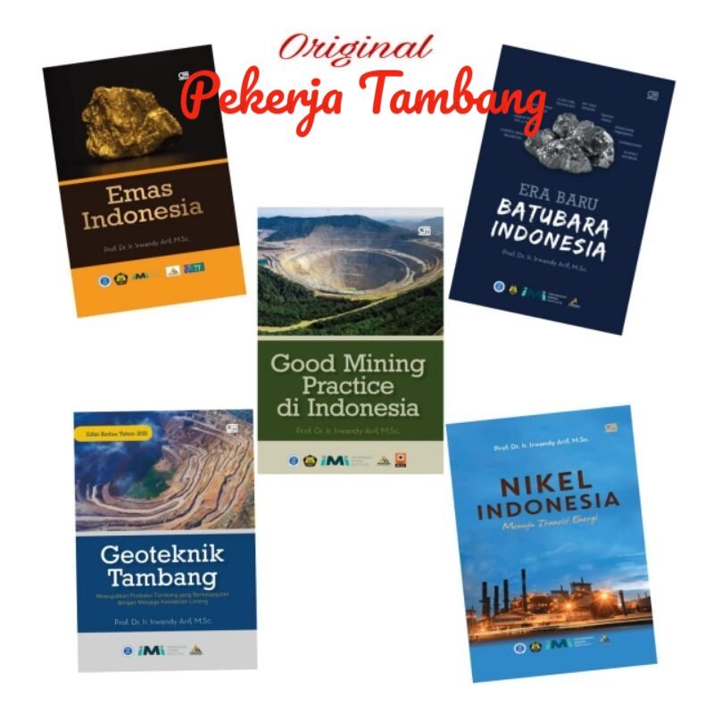 Buku Emas - Nikel - Bauksit - Era Baru Batubara Indonesia - Good Mining Practice - Geoteknik Tambang