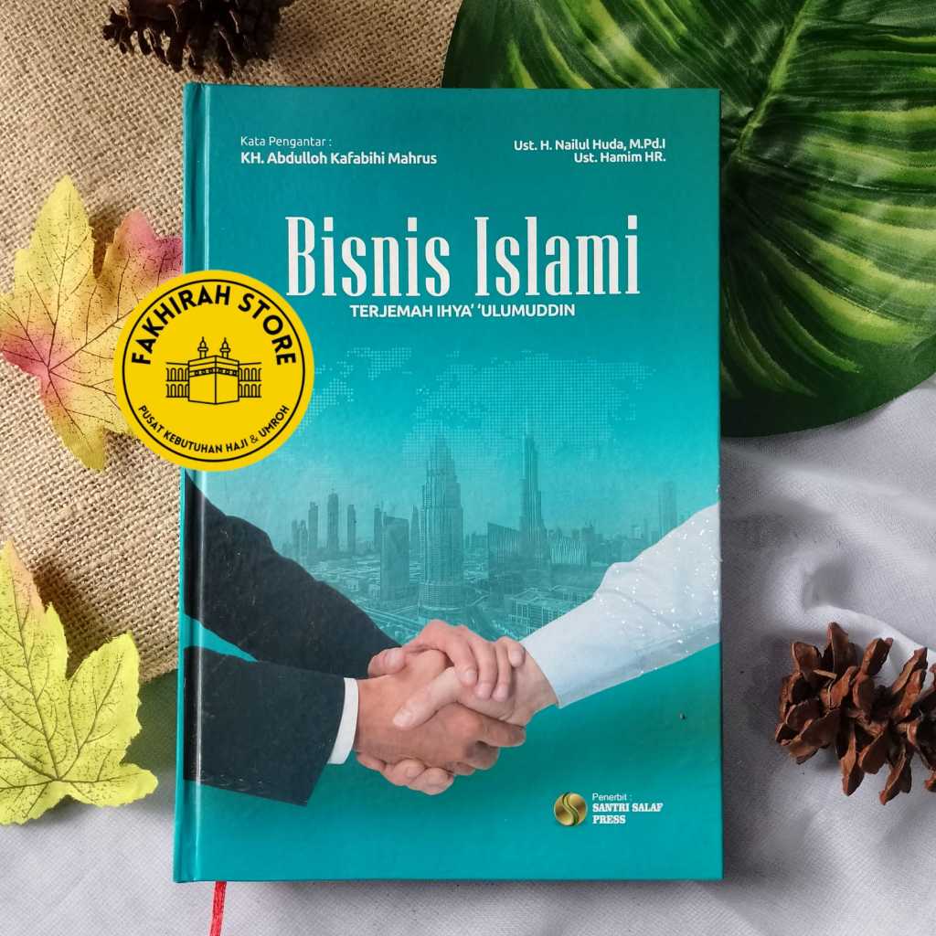 BISNIS ISLAMI TERJEMAH IHYA' ULUMUDDIN - Lirboyo Press