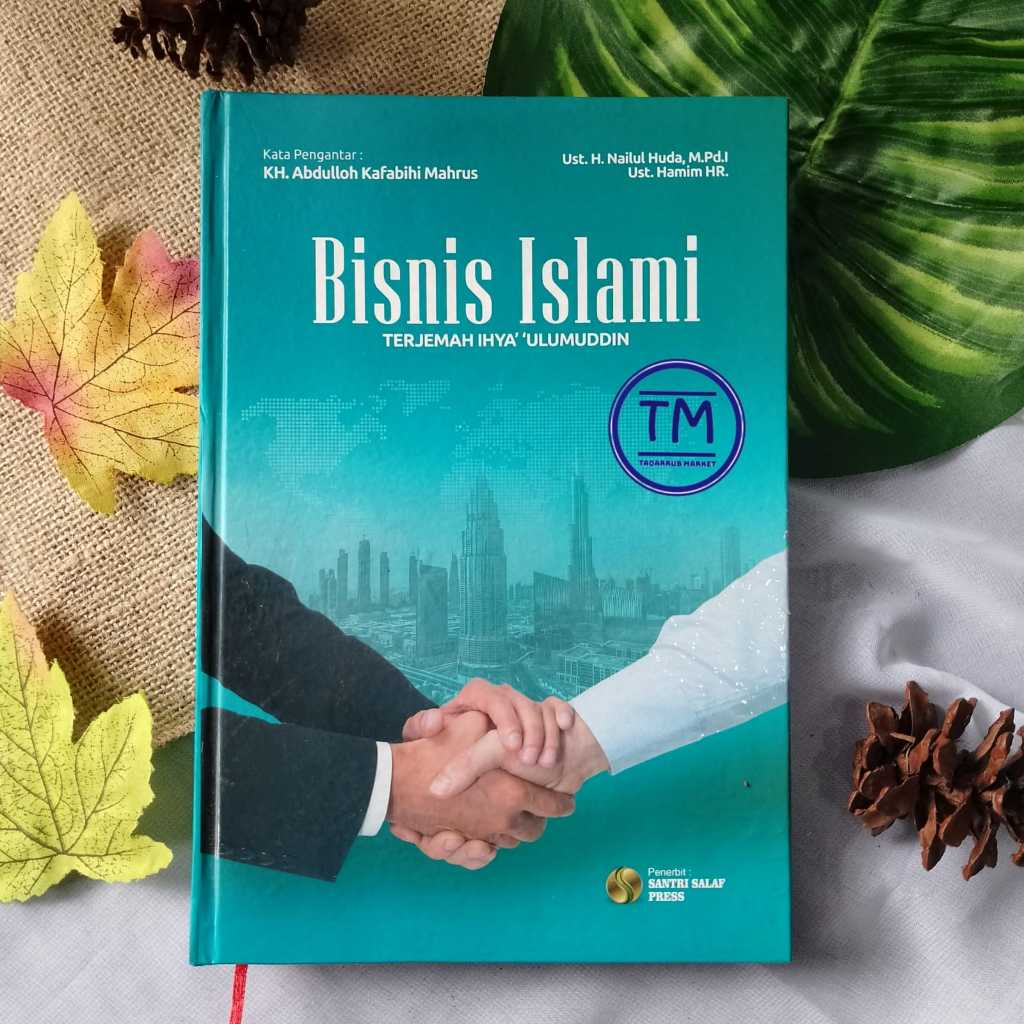 BISNIS ISLAMI TERJEMAH IHYA' ULUMUDDIN - Lirboyo Press