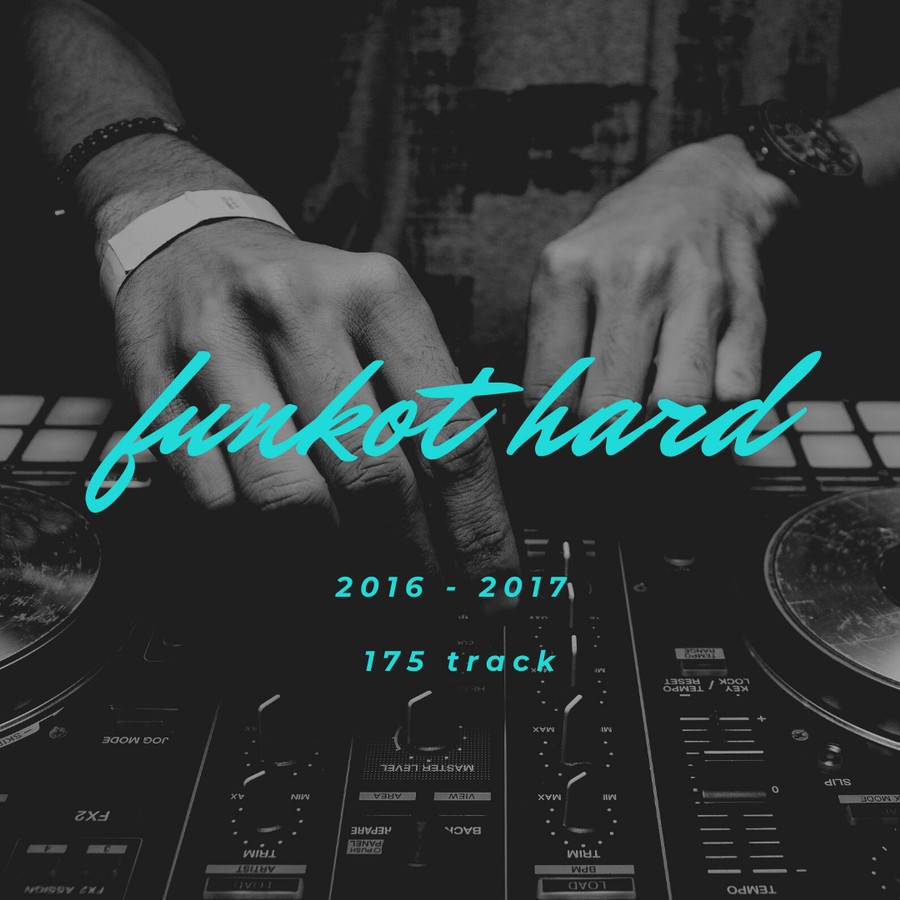Lagu Funkot Hard single 2016 - 2017