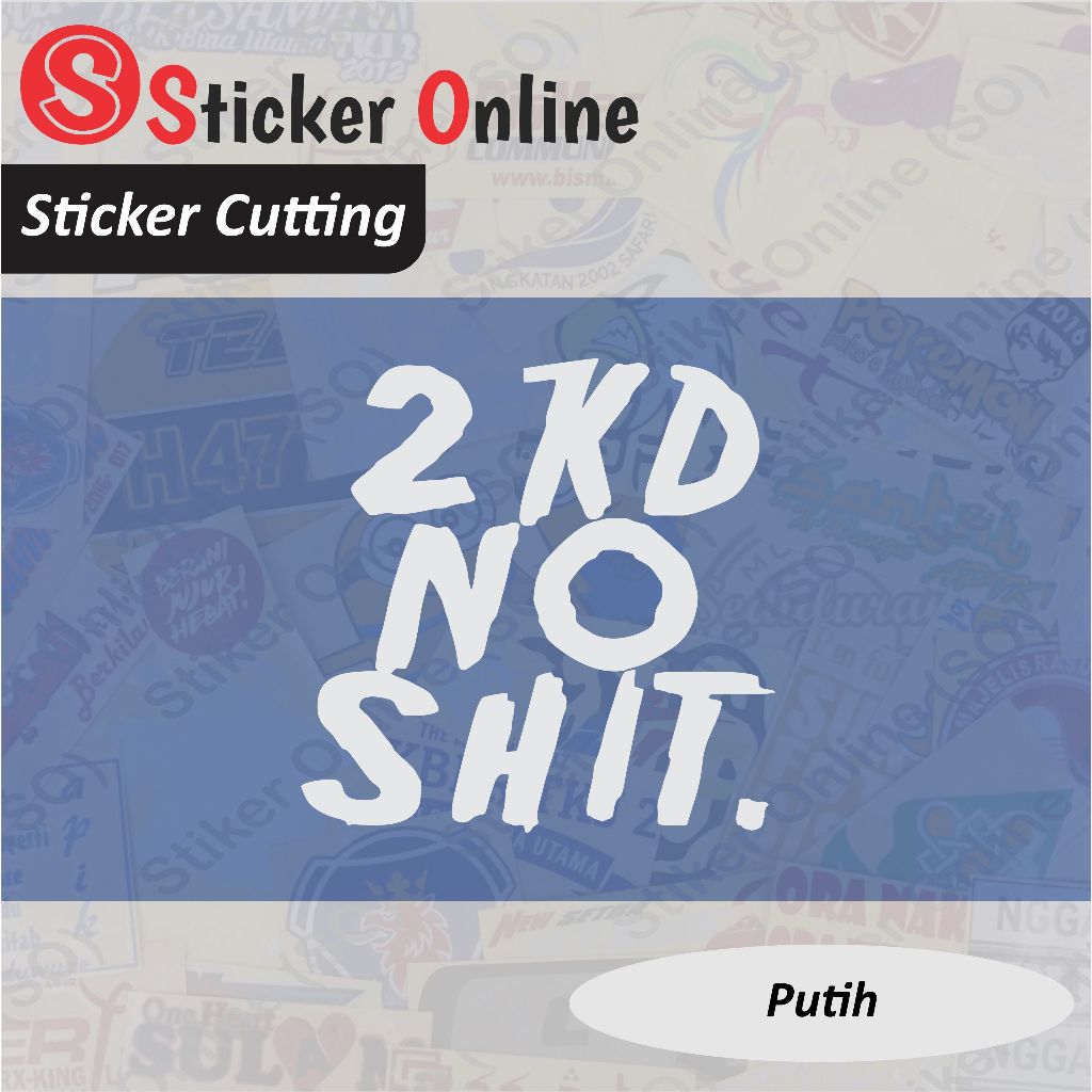 Stiker 2KD NO SHIT | Sticker Cutting 2KD NO SHIT Motor Mobil