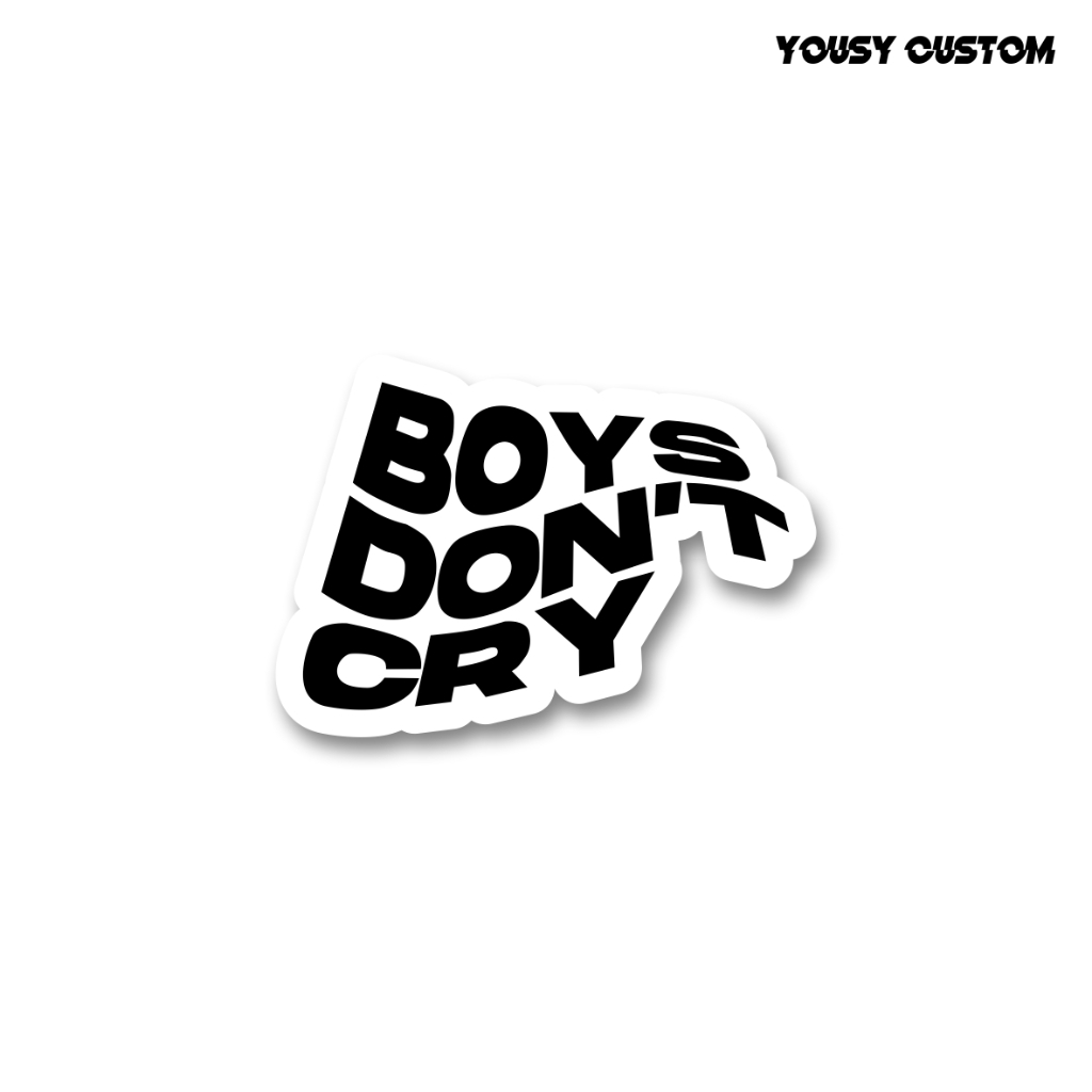 Stiker BOYS DONT CRY Laminasi Glosy