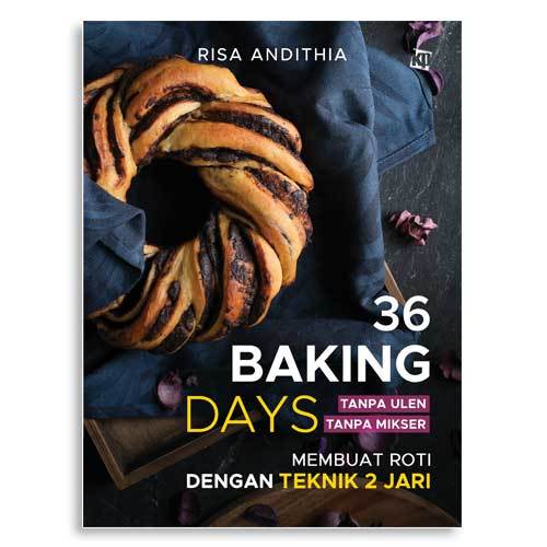 36 Baking Days (Bikin Roti Tanpa Ulen, Tanpa Mikser)