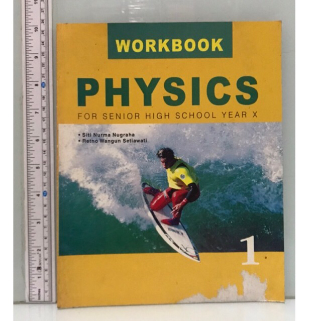 PHYSICS WORKBOOK FOR SENIOR HIGH SCHOOL YEAR X