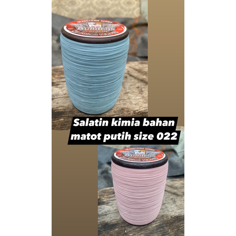 GELASAN BULLDOGS SALATIN KIMIA (FULL MATOT) MATOT PUTIH SIZE 022 PANJNG 6000 YARD
