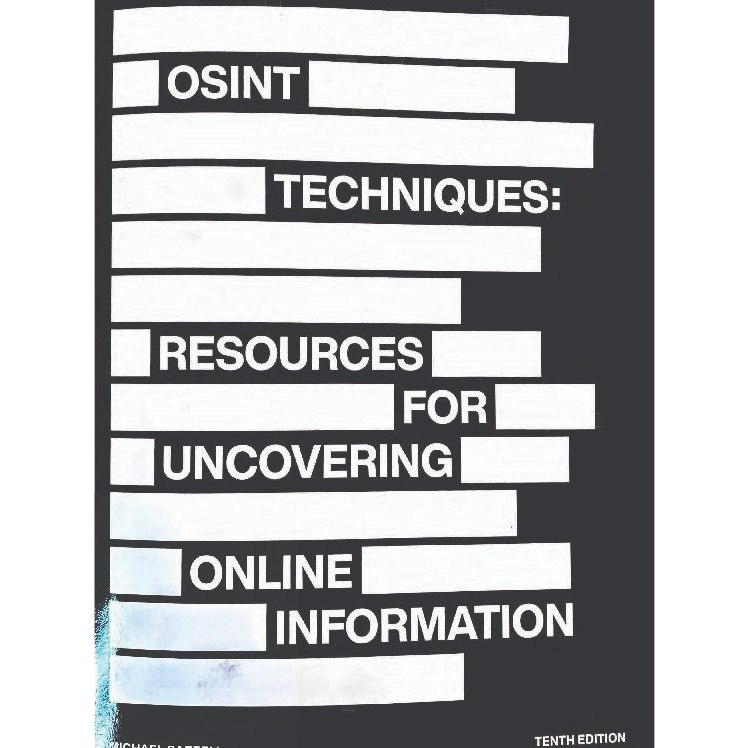 

osint techniques resources for uncovering online information 10th edition 2023