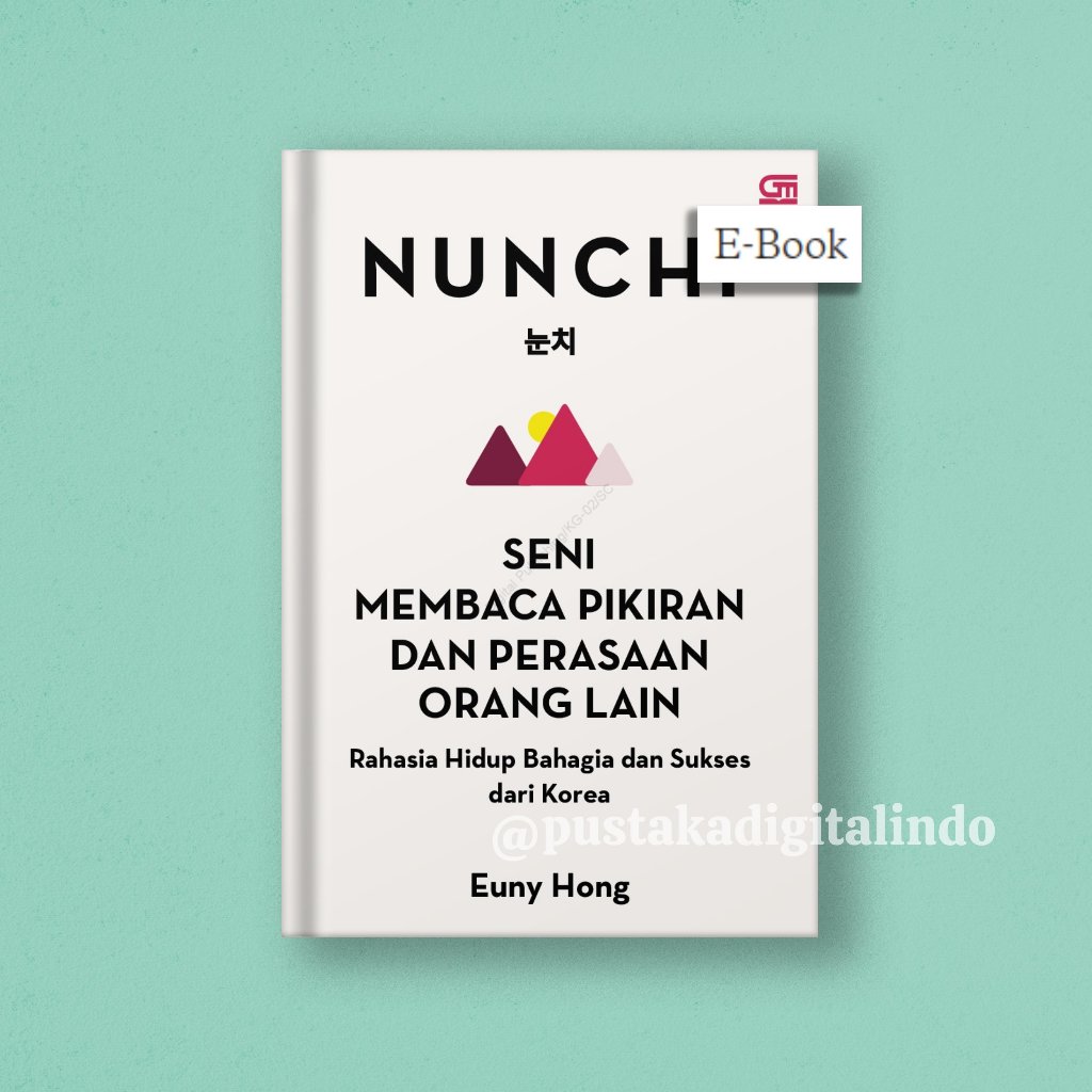 

(ID012) Seni Membaca Pikiran - Rahasia Hidup Bahagia dan Sukses dari Korea (Euny Hong)