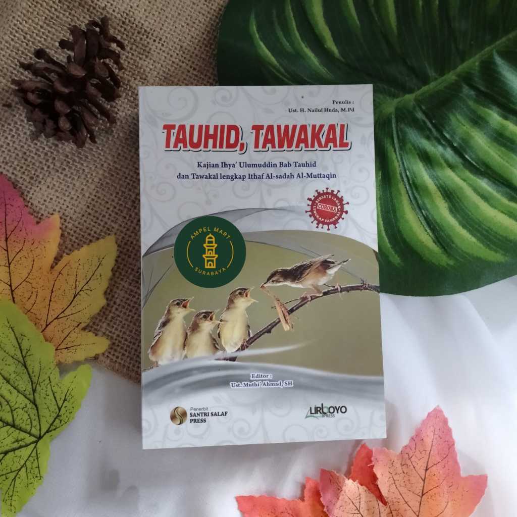 TAUHID, TAWAKAL Tauhid & Tawakkal Ihya Ulumuddin bab Tauhid - Lirboyo Press