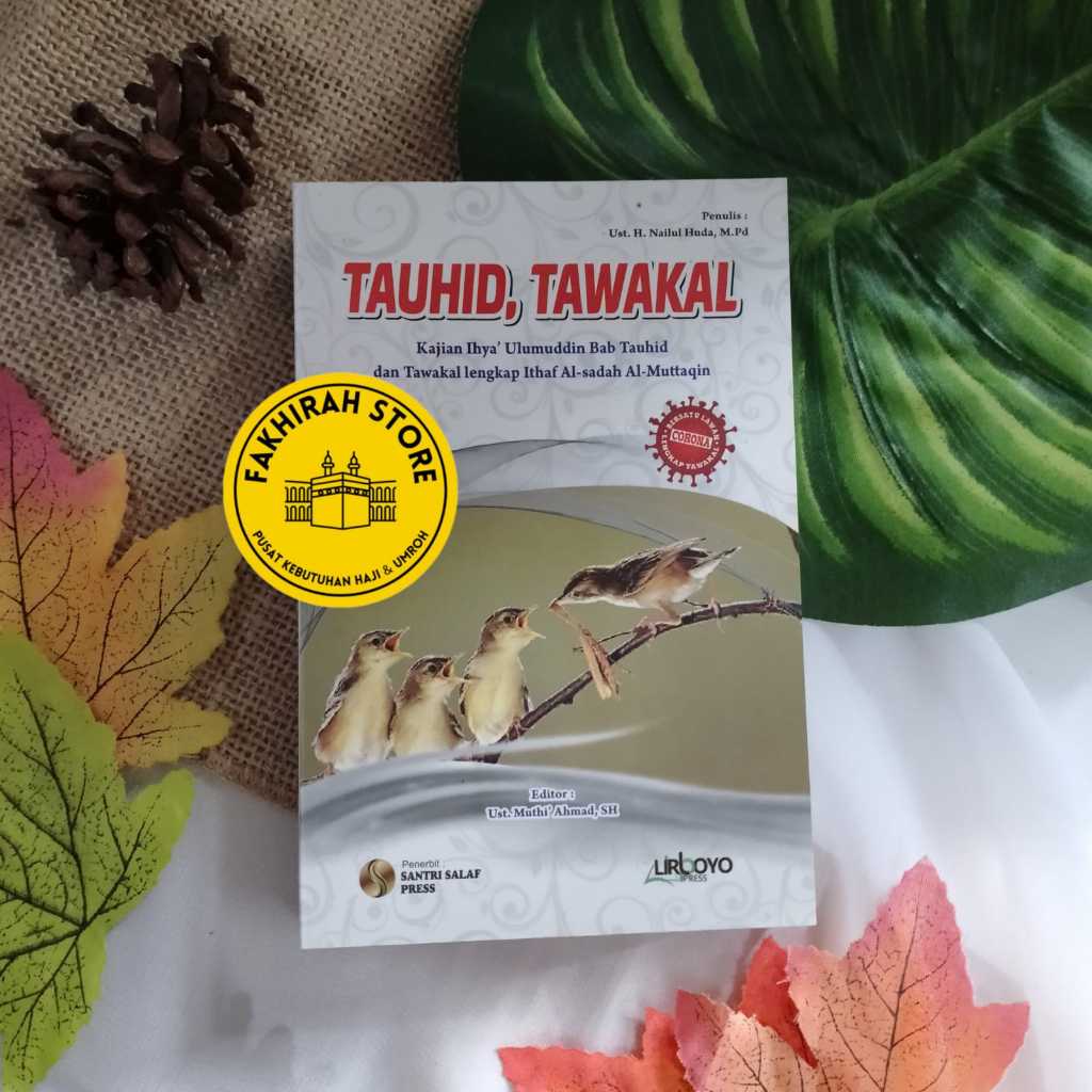 TAUHID, TAWAKAL Tauhid & Tawakkal Ihya Ulumuddin bab Tauhid - Lirboyo Press