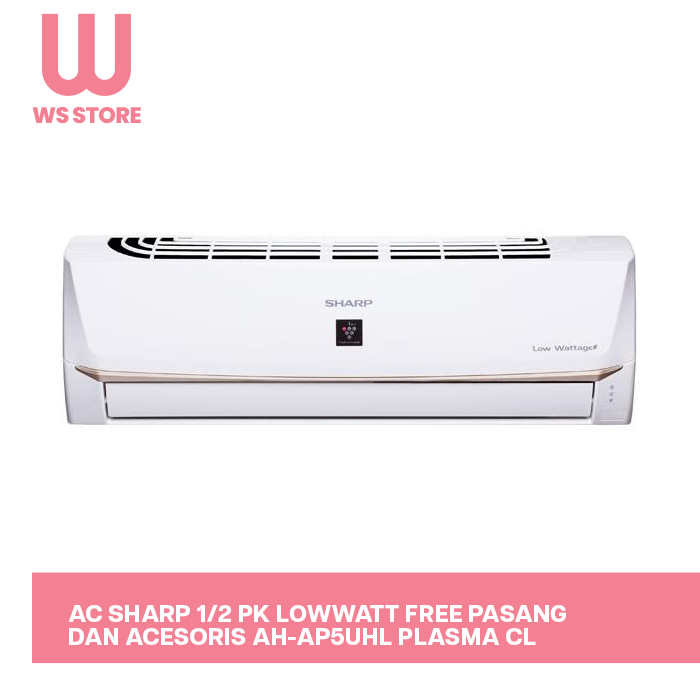 AC SHARP 1/2 PK LOWWATT FREE PASANG DAN ACESORIS AH-AP5UHL PLASMA CL