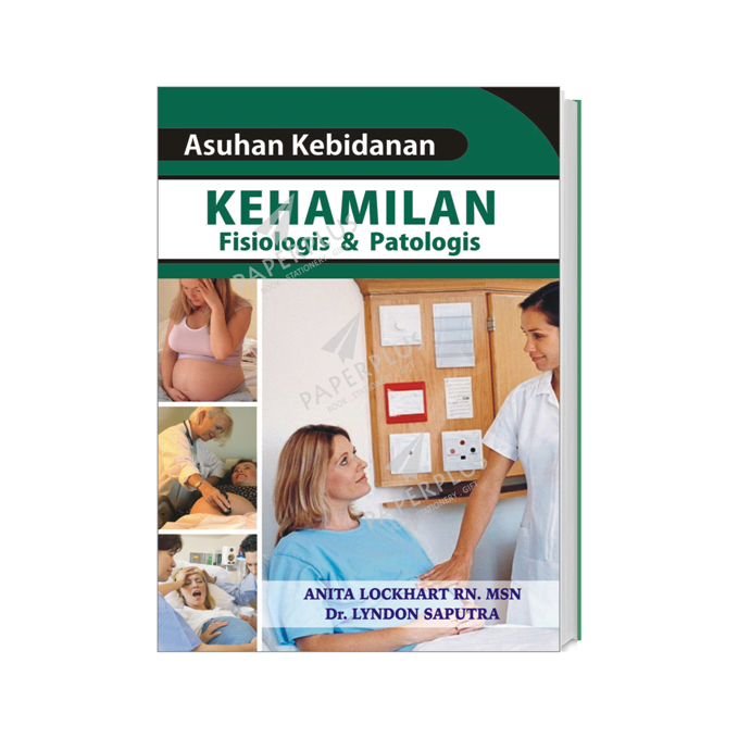 Kebidanan / Asuhan Kebidanan:  Kehamilan Fisiologis & Patologis / 604