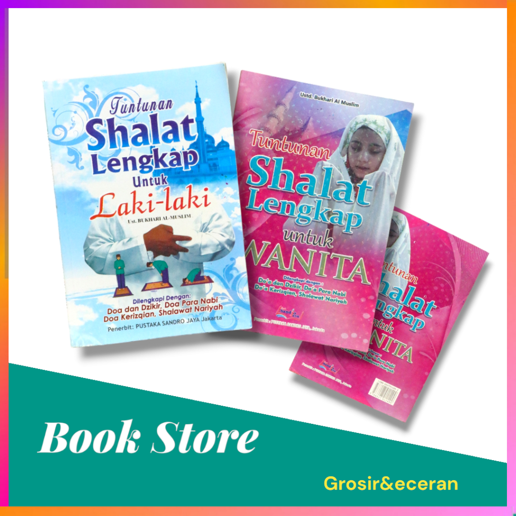 BUKU TUNTUNAN SHOLAT LENGKAP UNTUK LAKI-LAKI DAN WANITA