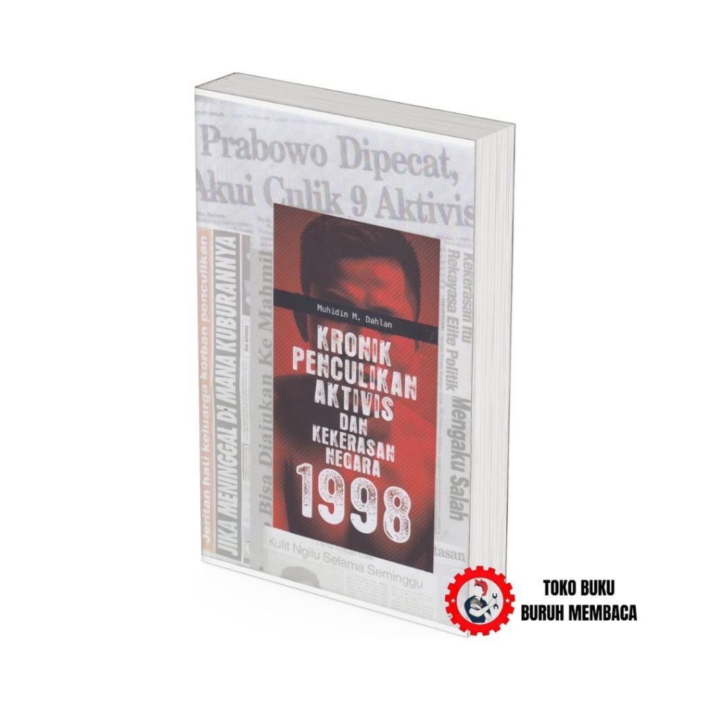 Kronik Penculikan Aktivis dan Kekerasan Negara 1998 - Toko Buku Buruh Membaca