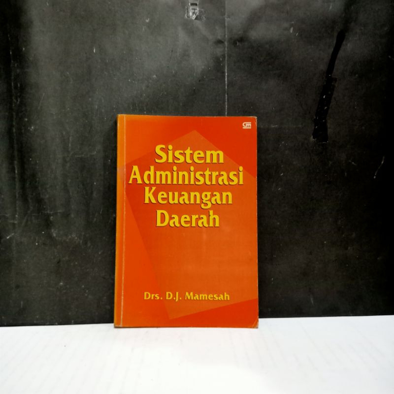 

Buku Sistem Administrasi Keuangan Daerah - Drs. D.J. Mamesah