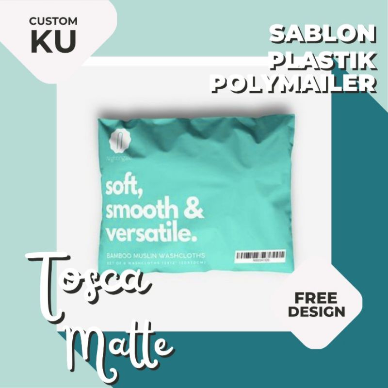 

COSTUM SABLON POLYMAILER PLASTIK PACKING TOSCA MATTE PREMIUM