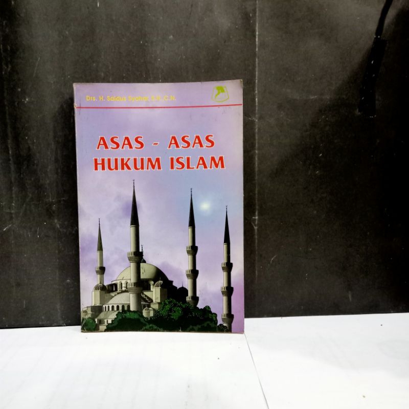 

Buku Asas-Asas Hukum Islam - Drs. H. Saidus Syahar, S.H., C.N.