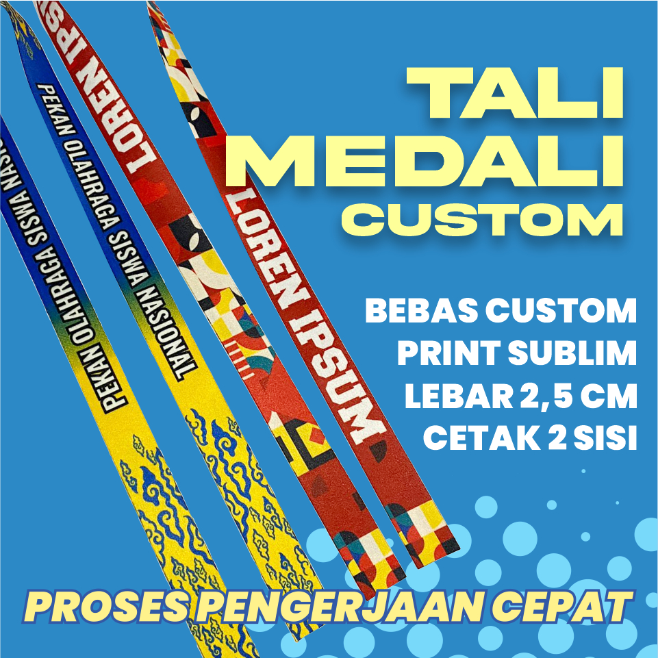 

TALI MEDALI CUSTOM 2,5 CM 3 CM SUBLIM CETAK 2 SISI / BOLAK BALIK