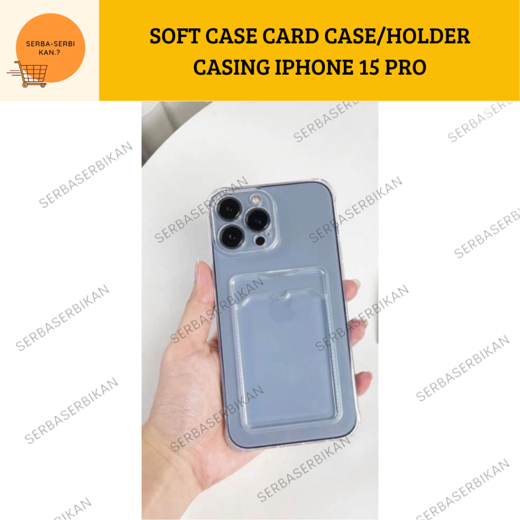 SOFT CASE IPHONE 15 PRO TYPE CARD HOLDER CASE