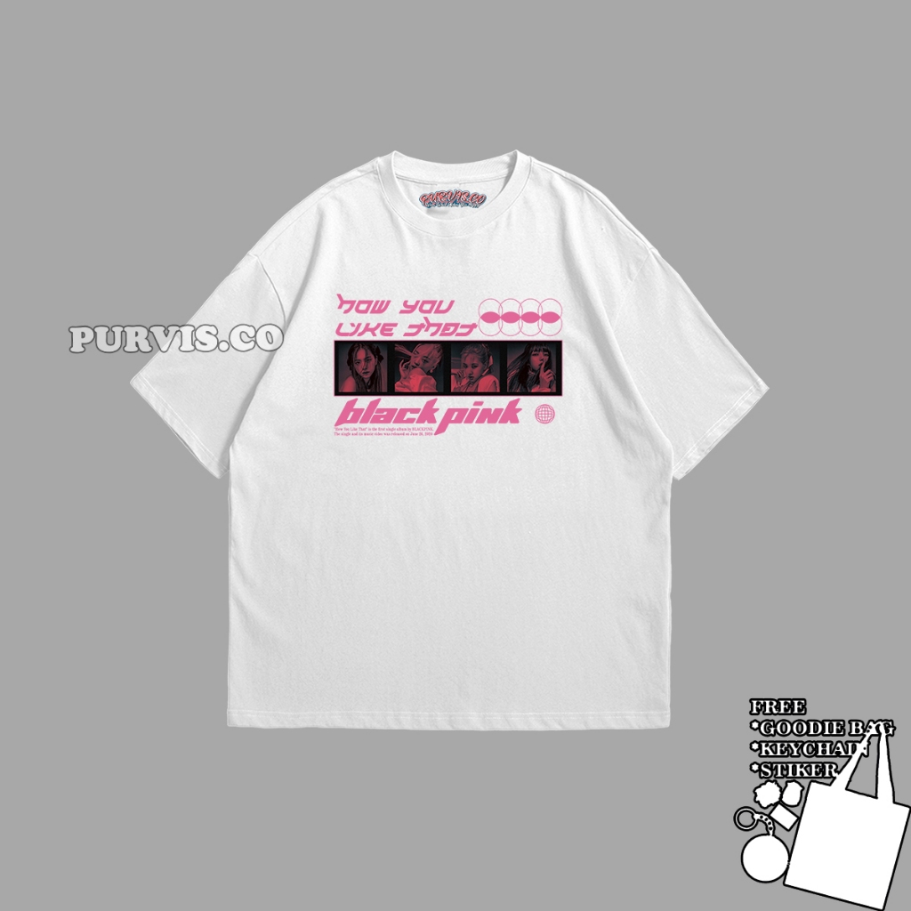Purvis - Kaos BlackPink Tshirt BLACKPINK HOW YOU LIKE THAT Baju BlackPink