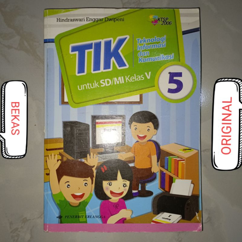 Buku TIK Teknologi Informasi Komunikasi Informatika Kelas 5 V SD MI Penerbit Erlangga KTSP 2006 - Hi