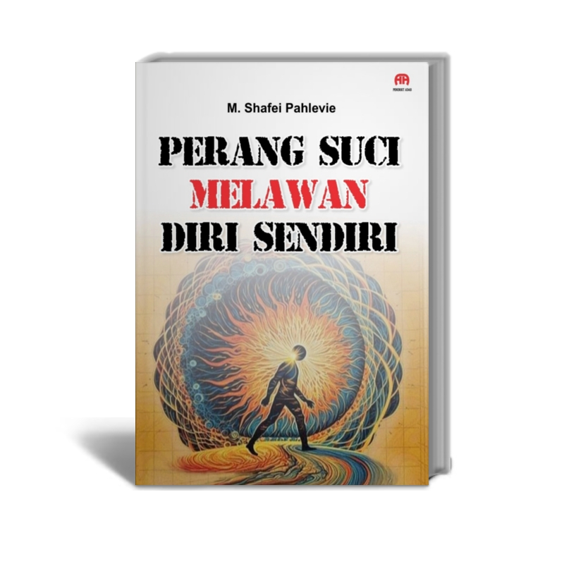 Perang Suci Melawan Diri Sendiri - M. Shafei Pahlevie - Penerbit Adab