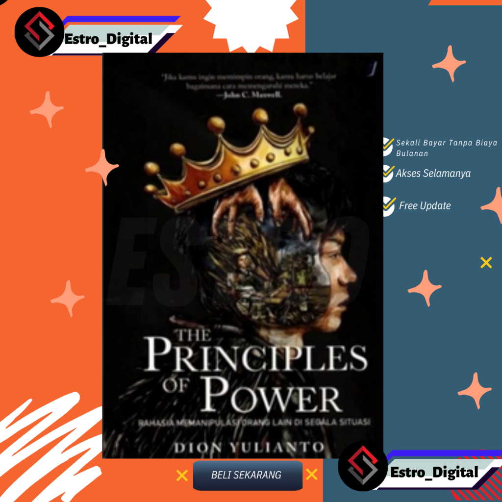 

[ ID1550AB ] The Principles Of Power : Rahasia Memanipulasi Orang Lain - Dion Yulianto