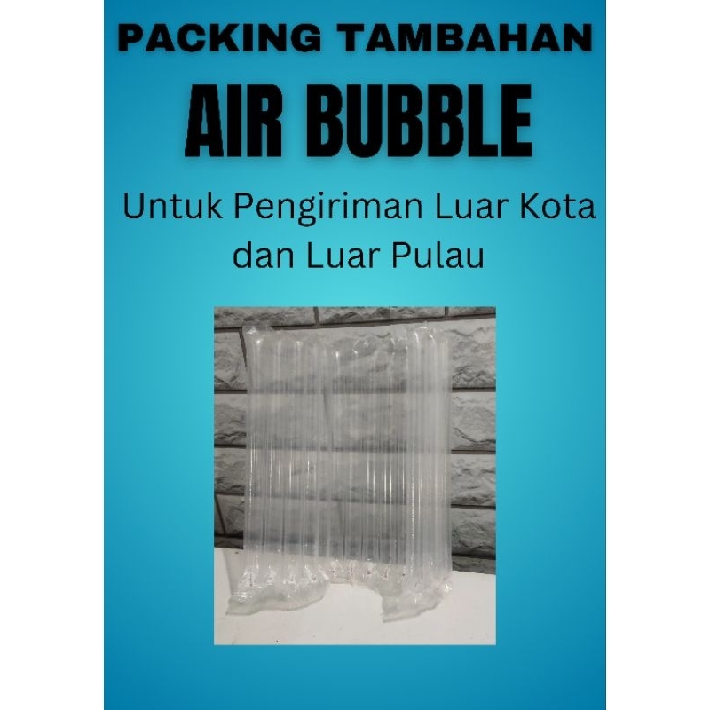 

Air Bubble Packing Tambahan WAJIB untuk pengiriman Luar Kota dan Luar Pulau