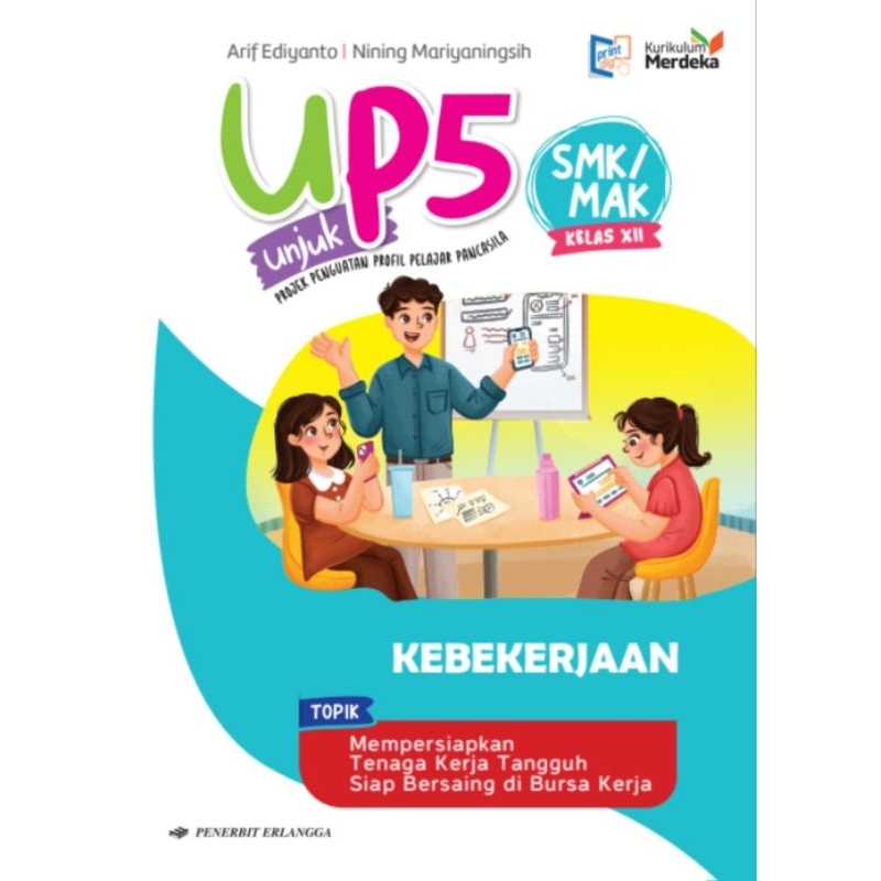 Buku Unjuk P5 Kebekerjaan Kelas 1 / 10 X SMK Erlangga Kurikulum Merdeka