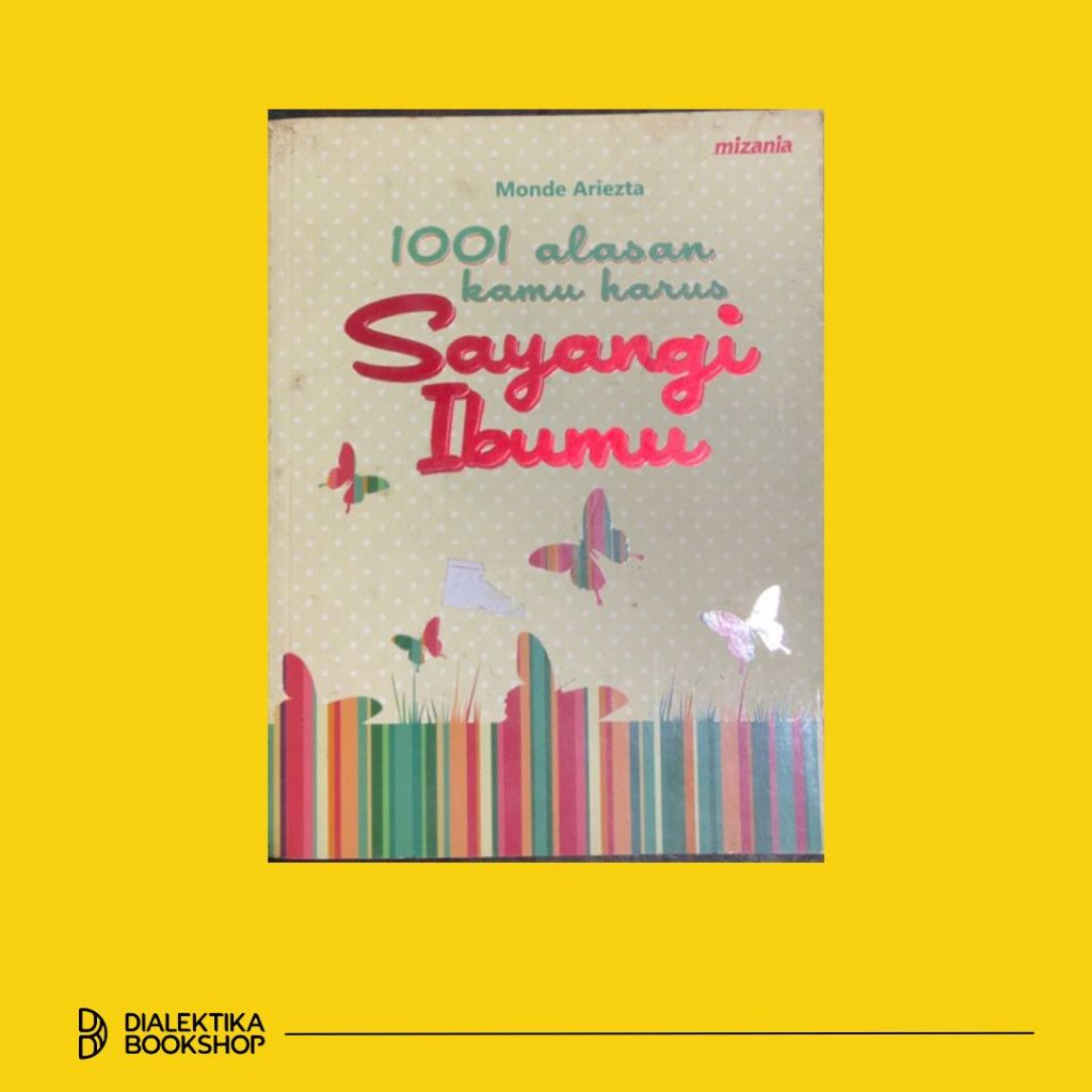 1001 Alasan Kamu Harus Sayangi Ibumu - Monde Ariezta - Buku Agama Obral Original