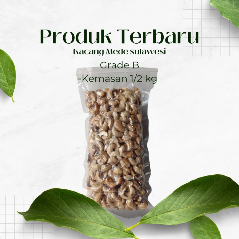 

Kacang mede sulawesi grade B ukuran 1/2 kg vacum