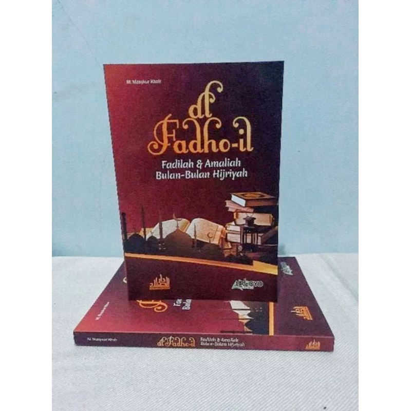 Buku Al-Fadho'il Al-Fadhoil Al-Fadha'il Al-Fadhail Al-Fadlo'il Al-Fadla'il Al-Fadlail Al-Fadloil Fad