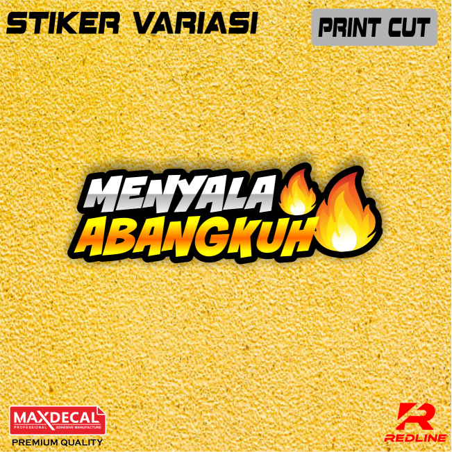 

Stiker MENYALA ABANGKU Sticker Print Cut Laminasi Glosy Tahan Air