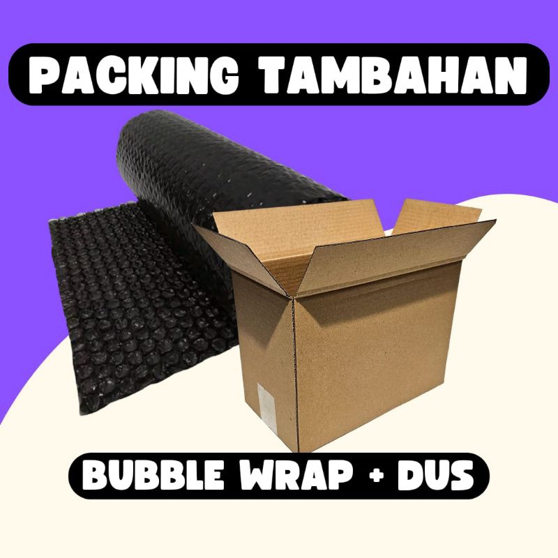 

EXTRA PACKING TAMBAHAN BUBBLE WRAP & KARDUS TEBAL